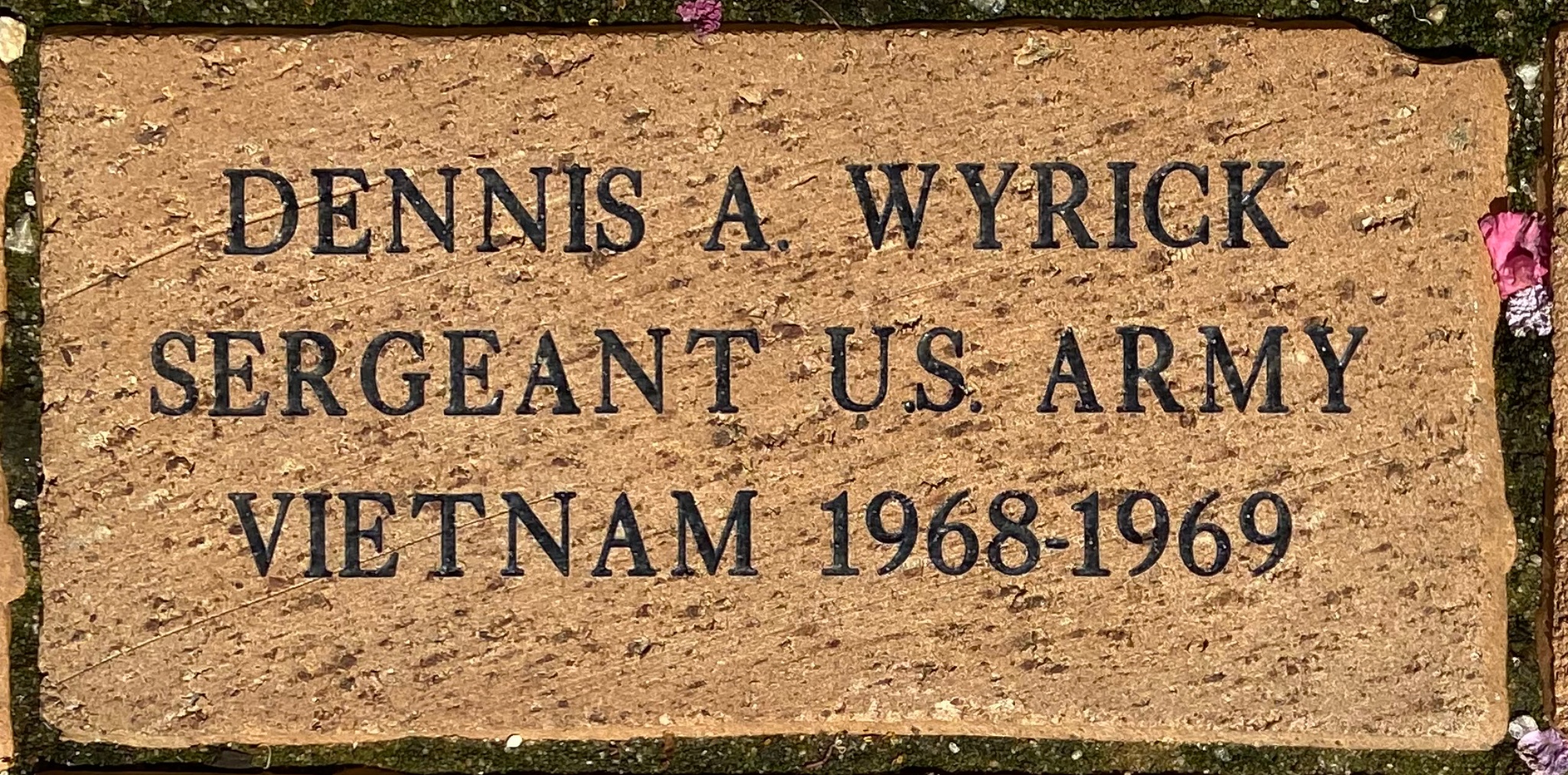DENNIS A. WYRICK SERGEANT U.S. ARMY VIETNAM 1968-1969