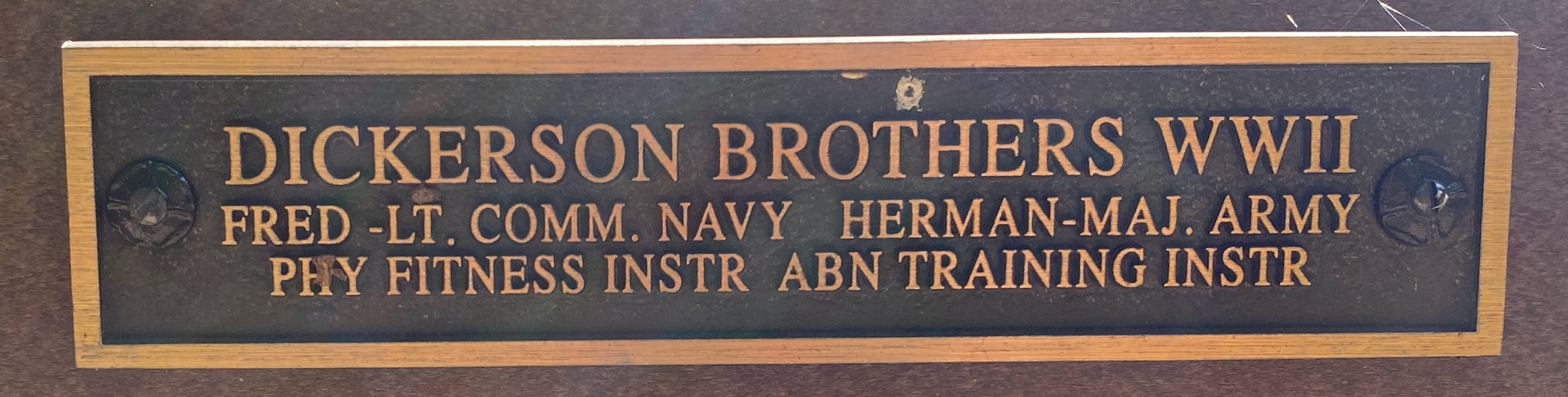 DICKERSON BROTHERS WWII FRED-LT.COOM. NAVY HERMAN-MAJ. ARMY PHY FITNESS INSTR  ABN TNG INSTR